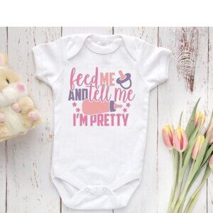Feed Me and Tell Me I'm Pretty Onesie